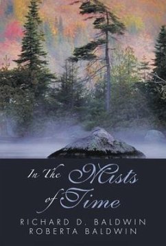 In the Mists of Time (eBook, ePUB) - Baldwin, Richard D.; Baldwin, Roberta