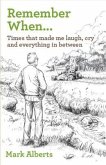 Remember When... Times that made me laugh, cry, and everything in between (eBook, ePUB)