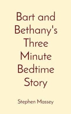 Bart and Bethany's Three Minute Bedtime Story (eBook, ePUB) - Massey, Stephen