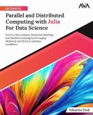 Ultimate Parallel and Distributed Computing with Julia For Data Science (eBook, ePUB)
