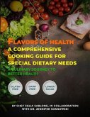 Flavors Of Health A Comprehensive Cooking Guide For Special Dietary Needs (eBook, ePUB)