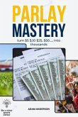 Parlay Mastery (eBook, ePUB)