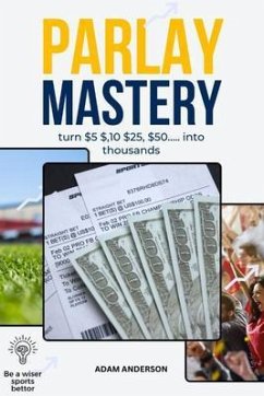 Parlay Mastery (eBook, ePUB) - Anderson, Adam