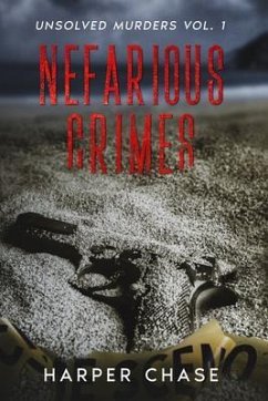 Cover Nefarious Crimes Unsolved Murders Vol. 1 (eBook, ePUB)