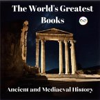 The World's Greatest Books (Ancient and Mediaeval History) (eBook, ePUB)
