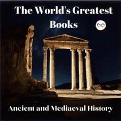 The World's Greatest Books (Ancient and Mediaeval History) (eBook, ePUB) - Various