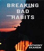 Breaking Bad Habits (eBook, ePUB)
