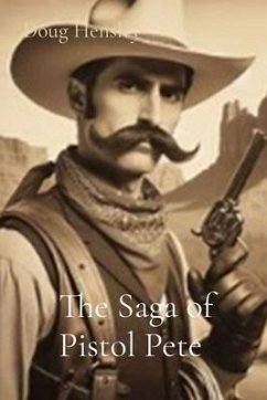 Cover The Saga of Pistol Pete (eBook, ePUB)