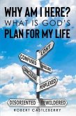 Why Am I Here - What is God's Plan for My Life (eBook, ePUB)