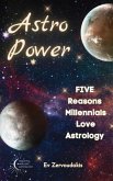 Astro Power: 5 Reasons Millennials Love Astrology (eBook, ePUB) Astro Power: 5 Reasons Millennials Love Astrology (eBook, ePUB)