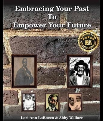 Embracing Your Past to Empower Your Future (eBook, ePUB) Embracing Your Past to Empower Your Future (eBook, ePUB)
