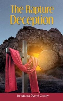 The Rapture Deception (eBook, ePUB) - Cooley, Ameca