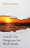 Articles Too Dangerous For Weak Minds (eBook, ePUB)