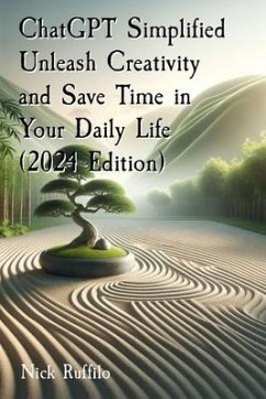 Cover ChatGPT Simplified Unleash Creativity and Save Time in Your Daily Life (2024 Edition) (eBook, ePUB)