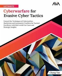Ultimate Cyberwarfare for Evasive Cyber Tactics (eBook, ePUB) - Tan, Chang