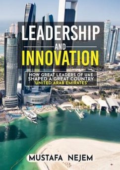 How Great Leaders of UAE Shaped a Great Country . (eBook, ePUB) - Nejem, Mustafa