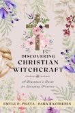 Discovering Christian Witchcraft (eBook, ePUB)
