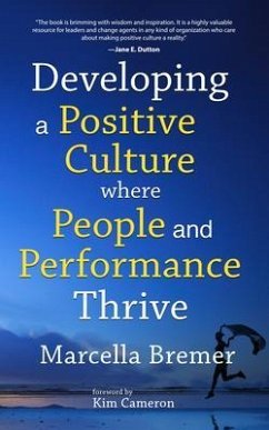 Developing a positive culture where people and performance thrive (eBook, ePUB) - Bremer, Marcella