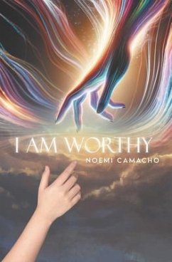 I am Worthy (eBook, ePUB) - Camacho, Noemi