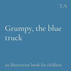 Grumpy, the blue truck (eBook, ePUB) Grumpy, the blue truck (eBook, ePUB)