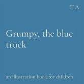 Grumpy, the blue truck (eBook, ePUB)