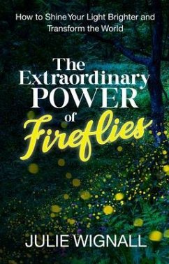 The Extraordinary Power of Fireflies (eBook, ePUB) - Wignall, Julie