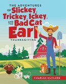 The Adventures of Slickey, Trickey, Ickey, and the Bad Cat Earl THANKSGIVING (eBook, ePUB)
