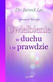 Uwielbienie w duchu i w prawdzie(Polish Edition) (eBook, ePUB)
