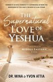 The Supernatural Love of Yeshua Through Middle Eastern Eyes (eBook, ePUB)