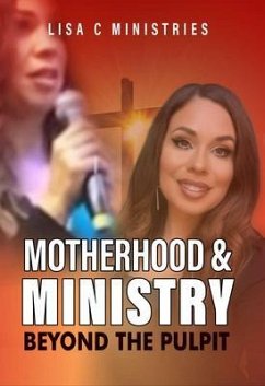 Motherhood and Ministry (eBook, ePUB) - C. Ministries, Lisa