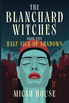 Half Sick of Shadows (The Blanchard Witches, #5) (eBook, ePUB) Cover Half Sick of Shadows (The Blanchard Witches, #5) (eBook, ePUB)