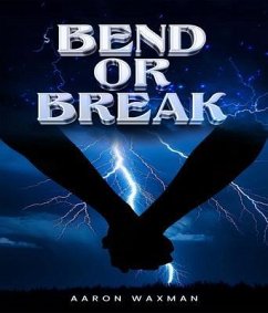 Bend or Break (eBook, ePUB) - Waxman, Aaron