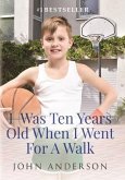 I Was Ten Years Old When I Went for a Walk (eBook, ePUB)