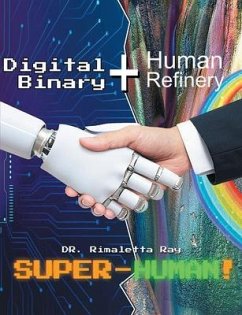 Digital Binary + Human Refinery (eBook, ePUB) - Ray, Rimaletta