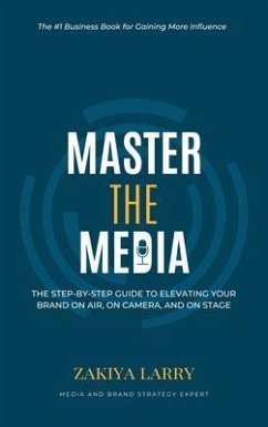Master The Media (eBook, ePUB) - Larry, Zakiya