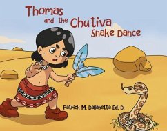 Thomas and the Chu'tiva Snake Dance (eBook, ePUB) - Dallabetta Ed. D., Patrick M.