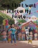 Mom, I Don't Want To Break My Pinata (eBook, ePUB)