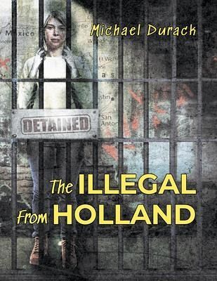 The Illegal From Holland (eBook, ePUB)