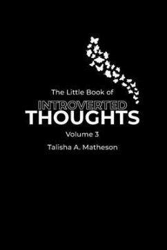 The Little Book of Introverted Thoughts - Volume 3 (eBook, ePUB) - Matheson, Talisha A