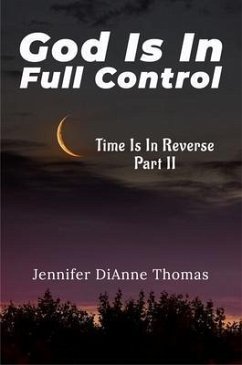 GOD IS IN FULL CONTROL (eBook, ePUB) - Thomas, Jennifer DiAnne