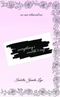 Everything I Couldn't Say (eBook, ePUB) - Lyn, Isabella Juanita