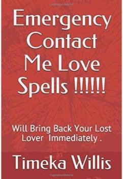 Cover Emergency Contact Me Love Spells!!!!! Will Bring Back Your Lover Immediately... (eBook, ePUB)