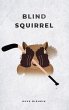 Blind Squirrel (eBook, ePUB) - Bild 1