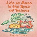 Life as Seen in the Eyes of Tatiana (eBook, ePUB)