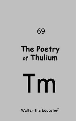 The Poetry of Thulium (eBook, ePUB)