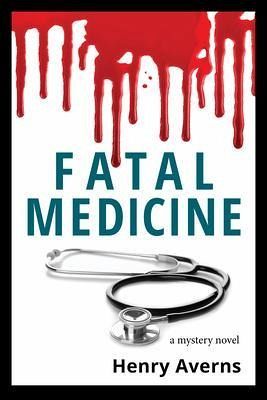 FATAL MEDICINE - A Mystery Novel (eBook, ePUB)