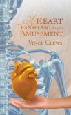 My Heart Transplant For Your Amusement (eBook, ePUB)