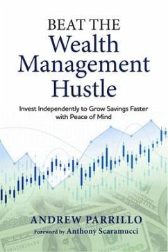 Beat the Wealth Management Hustle (eBook, ePUB) - Parrillo, Andrew D.