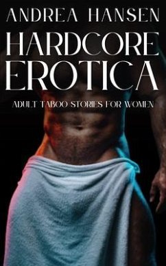 Cover Hardcore Erotica - Adult Taboo Stories for Women (eBook, ePUB)