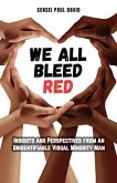 We All Bleed Red - Insights and Perspectives from an Unidentifiable Visual Minority Man (eBook, ePUB)